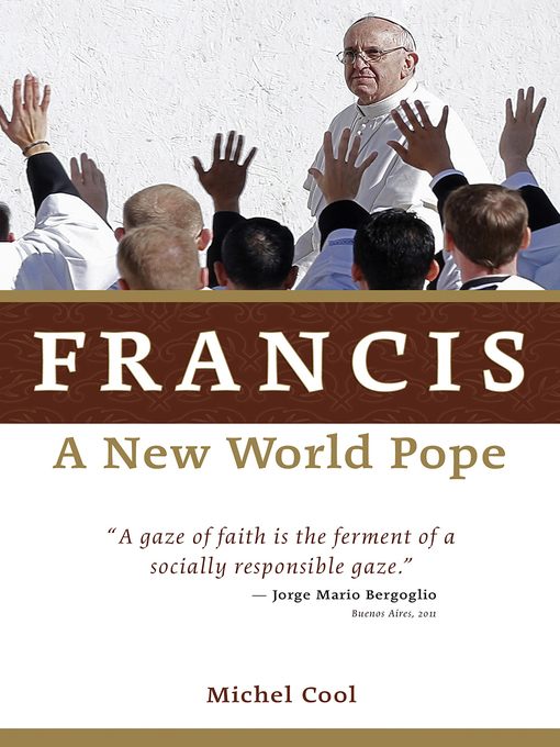 Title details for Francis, a New World Pope by Michel Cool - Available